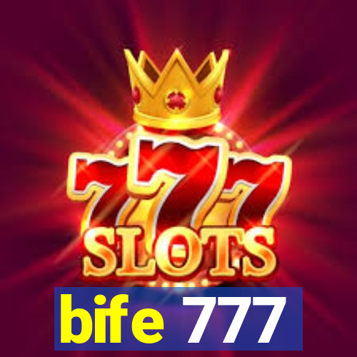 bife 777